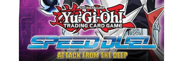 SBAD - Speed Duel 2 Attack From The Deep